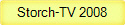Storch-TV 2008